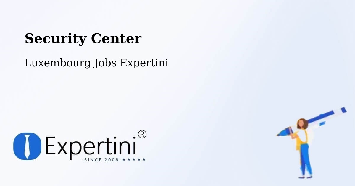 Security & Compliance – Diekirch - Luxembourg Jobs Expertini